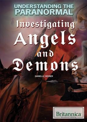 Investigating Angels and Demons by Weiner, Danielle