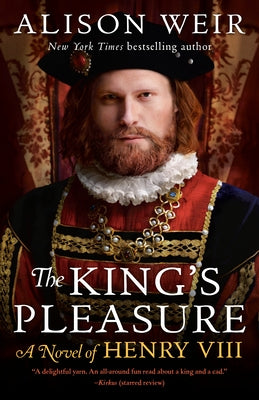The King's Pleasure: A Novel of Henry VIII by Weir, Alison
