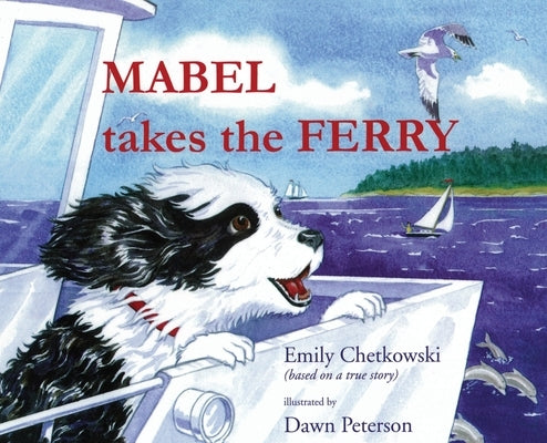 Mabel Takes the Ferry by Chetkowski, Emily