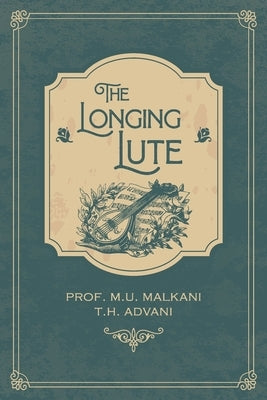 The Longing Lute by Advani, T. H.