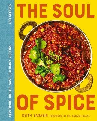 The Soul of Spice: Indian Cuisine and a Chef's Journey by Sarasin, Keith