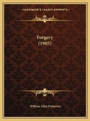 Forgery (1905) by Pinkerton, William Allen