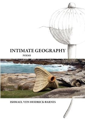 Intimate Geography by Heidrick-Barnes, Ishmael Von