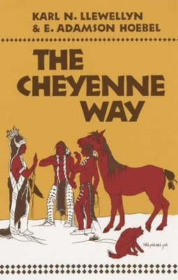 The Cheyenne Way by Llewellyn, Karl N.