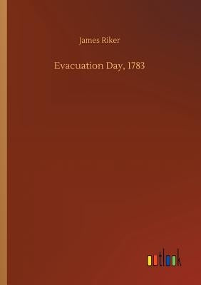 Evacuation Day, 1783 by Riker, James