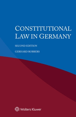 Constitutional Law in Germany by Robbers, Gerhard