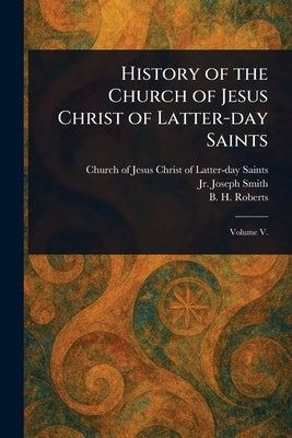 History of the Church of Jesus Christ of Latter-day Saints by Saints, Church Of Jesus Christ of Lat