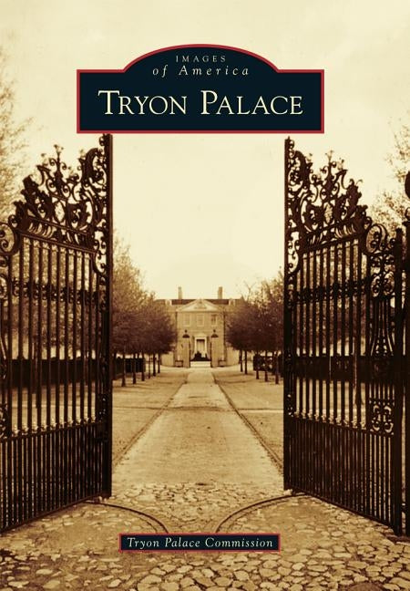 Tryon Palace by Commission, Tryon Palace