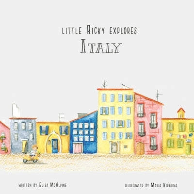 Little Ricky Explores Italy by Kirshina, Maria