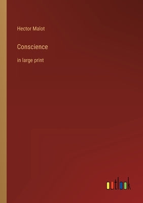 Conscience: in large print by Malot, Hector