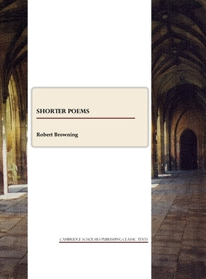 Shorter Poems by Browning, Robert