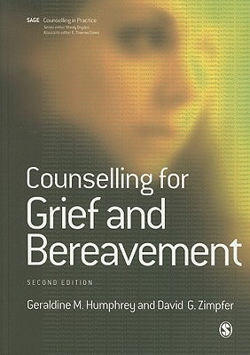 Counselling for Grief and Bereavement by Humphrey, Geraldine M.
