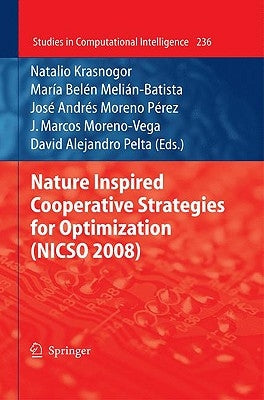 Nature Inspired Cooperative Strategies for Optimization (Nicso 2008) by Krasnogor, Natalio
