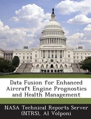 Data Fusion for Enhanced Aircraft Engine Prognostics and Health Management by Nasa Technical Reports Server (Ntrs)