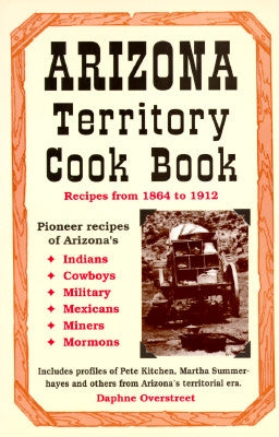 Arizona Territory Cookbook by Overstreet, Daphne