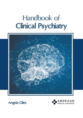 Handbook of Clinical Psychiatry by Giles, Angela