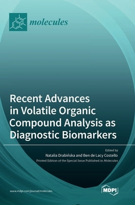 Recent Advances in Volatile Organic Compound Analysis as Diagnostic Biomarkers by Drabińska, Natalia