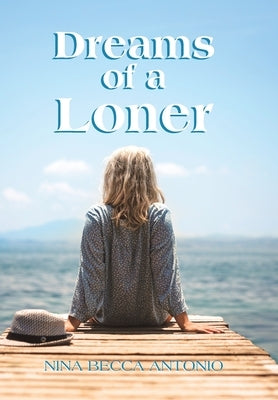 Dreams of a Loner by Antonio, Nina Becca