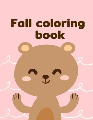 Fall Coloring Book: An Adorable Coloring Book with Cute Animals, Playful Kids, Best for Children by Mimo, J. K.