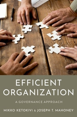 Efficient Organization: A Governance Approach by Ketokivi, Mikko