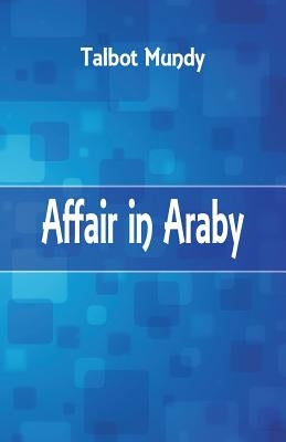 Affair in Araby by Mundy, Talbot