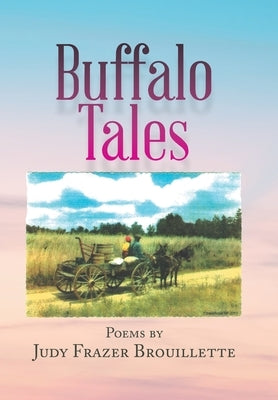 Buffalo Tales by Brouillette, Judy Frazer