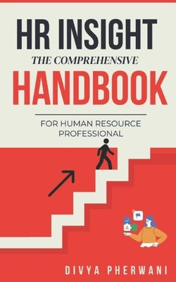 HR Insight: The Comprehensive Handbook for Human Resource Professional by Pherwani, Divya