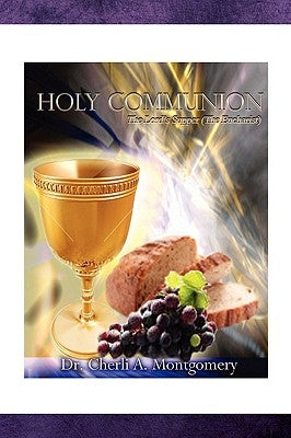 Holy Communion by Montgomery, Cherli Ann