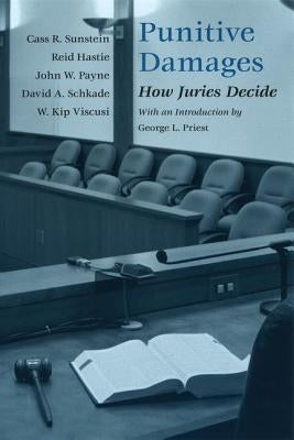 Punitive Damages: How Juries Decide by Sunstein, Cass R.