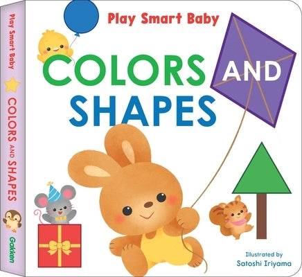 Play Smart Baby Colors and Shapes by Iriyama, Satoshi