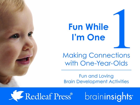 Fun While I'm One: Making Connections with One-Year-Olds by McNelis, Deborah