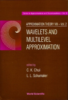 Approximation Theory VIII - Volume 1: Approximation and Interpolation by Chui, Charles K.