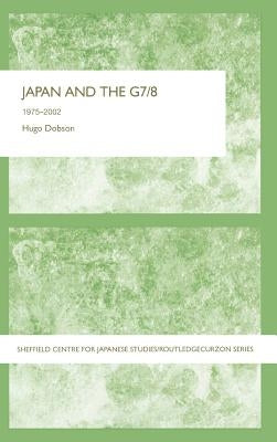 Japan and the G7/8: 1975-2002 by Dobson, Hugo