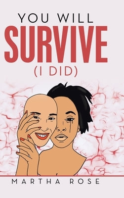 You Will Survive (I Did) by Rose, Martha