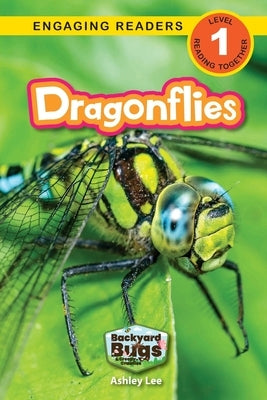 Dragonflies: Backyard Bugs and Creepy-Crawlies (Engaging Readers, Level 1) by Lee, Ashley
