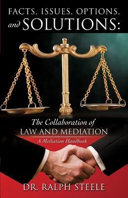 Facts, Issues, Options and Solutions by Steele, Ralph