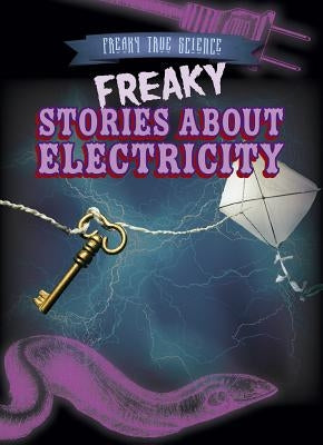 Freaky Stories about Electricity by Hayes, Amy