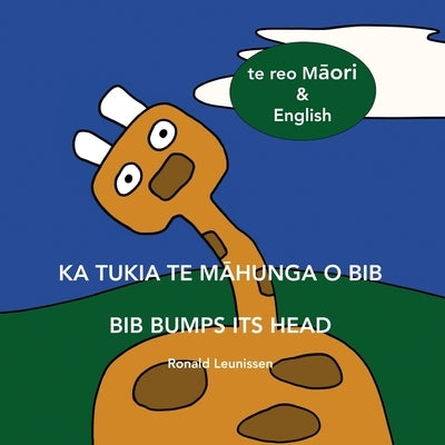 Ka tukia te māhunga o Bib - Bib bumps its head: te reo Māori & English by Cassidy, Komene