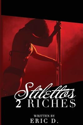 Stilettos 2 Riches by D, Eric