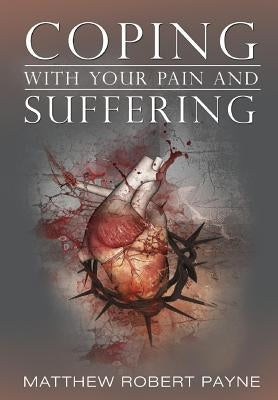 Coping With Your Pain and Suffering: Encouragement When You're Not Healed But You Love God by Cardano, Melanie
