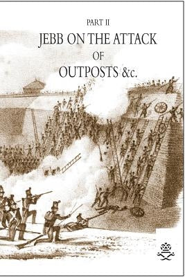 JEBB ON THE ATTACK OF OUTPOSTS &c by Jebb, J.