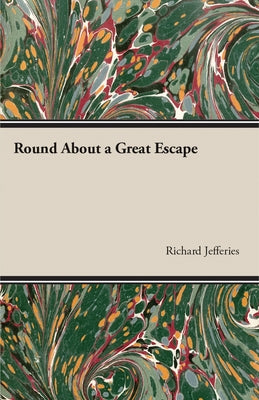 Round About a Great Escape by Jefferies, Richard