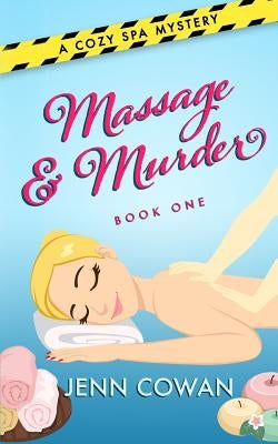 Massage & Murder by Cowan, Jenn