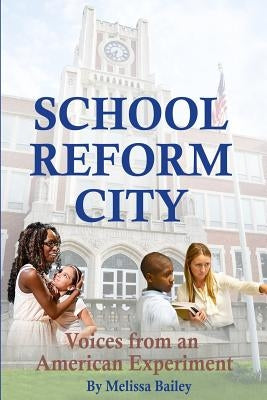 School Reform City by Bailey, Melissa
