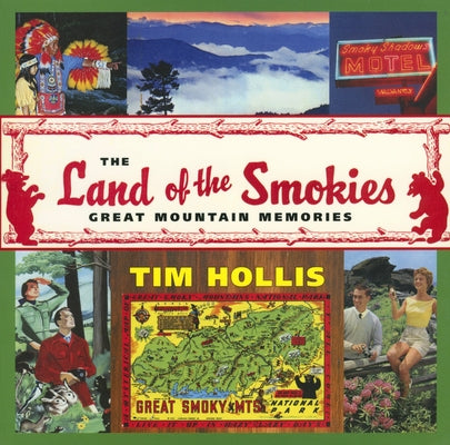 The Land of the Smokies: Great Mountain Memories by Hollis, Tim