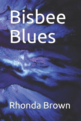 Bisbee Blues by Feltman, Rhonda