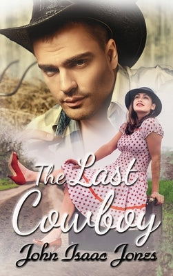 The Last Cowboy by Jones, John Isaac