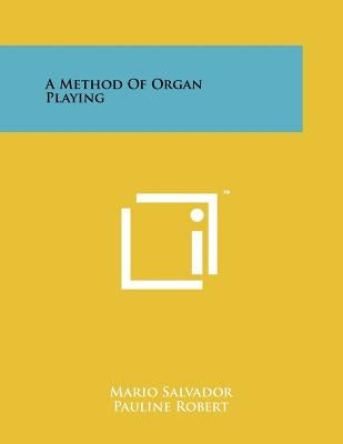 A Method Of Organ Playing by Salvador, Mario