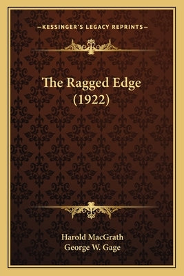 The Ragged Edge (1922) by Macgrath, Harold