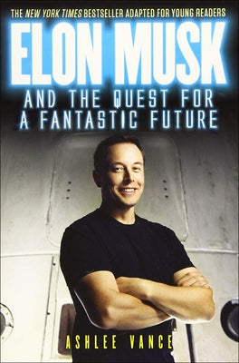 Elon Musk and the Quest for a Fantastic Future by Vance, Ashlee